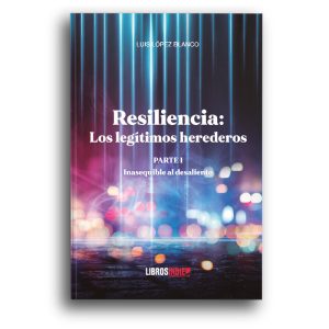 RESILENCIA LOS LEGITIMOS HEREDEROS