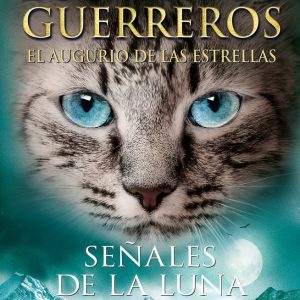 SE?ALES DE LA LUNA (LOS GATOS GUERREROS EL AUGURIO DE LAS