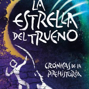 LA ESTRELLA DEL TRUENO CRONICAS DE LA PREHISTORIA 8