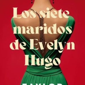 LOS SIETE MARIDOS DE EVELYN HUGO