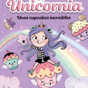 UNICORNIA 4 UNOS CUPCAKES INCREIBLES