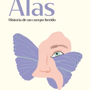 ALAS HISTORIA DE UN CUERPO HERIDO
