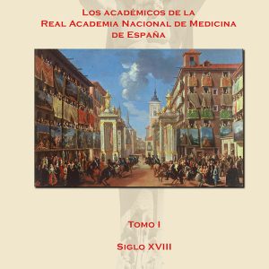LOS ACADEMICOS DE LA REAL ACADEMIA NACIONAL DE MEDICINA I