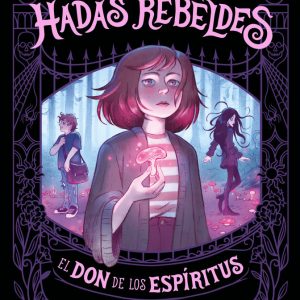 ESCUELA PARA HADAS REBELDES EL DON DE LOS ESPIRITUS ESCUELA