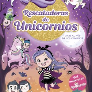 RESCATADORAS DE UNICORNIOS 5 VIAJE AL PAIS DE LOS VAMPIROS