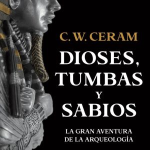 DIOSES, TUMBAS Y SABIOS
