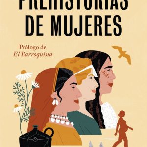 PREHISTORIAS DE MUJERES