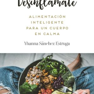 DESINFLAMATE ALIMENTACION INTELIGENTE PARA UN CUERPO EN CAL