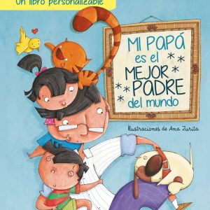 MI PAPA ES EL MEJOR PADRE DEL MUNDO EDICION INTERACTIVA