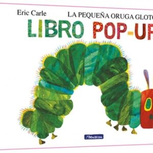 LA PEQUE?A ORUGA GLOTONA EL LIBRO POP UP COLECCION ERIC CA