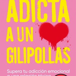 ADICTA A UN GILIPOLLAS CAMPA?A EDICION LIMITADA