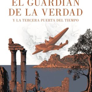 GUARDIAN DE LA VERDAD Y LA TERCERA PUERTA DEL TIEMPO,EL