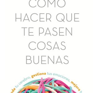 COMO HACER QUE TE PASEN COSAS BUENAS