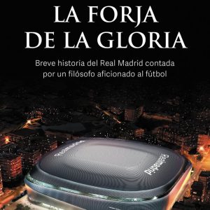 LA FORJA DE LA GLORIA