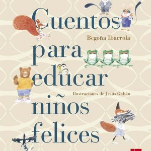 CUENTOS PARA EDUCAR NI?OS FELICES
