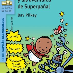 CAPITAN CALZONCILLOS 7 Y LAS AVENTURAS DE SUPERPA?AL