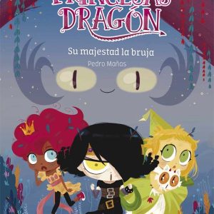 PRINCESAS DRAGON 3 SU MAJESTAD LA BRUJA