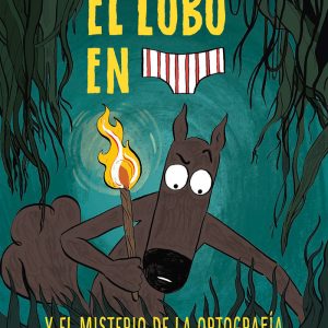 EL LOBO EN CALZONCILLOS 8 EL MISTERIO DE LA ORTOGRAFIA