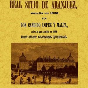 HISTORIA DESCRIPTIVA DEL REAL SITIO DE ARANJUEZ