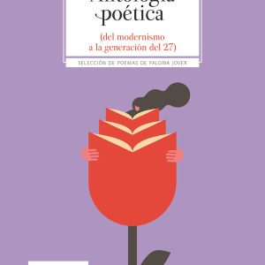 ANTOLOGIA POETICA DEL MODERNISMO A LA GENERACION DEL 27