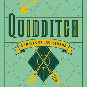 QUIDDITCH A TRAVES DE LOS TIEMPOS