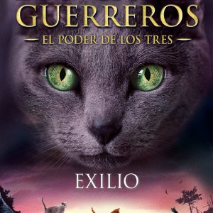 GATOS GUERREROS EL PODER DE LOS TRES 3 EXILIO