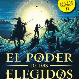 PODER DE LOS ELEGIDOS EL GRAN TEMBLOR II,EL