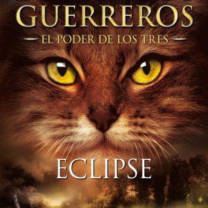 ECLIPSE GATOS GUERREROS EL PODER DE LOS TRES IV