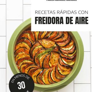 RECETAS RAPIDAS CON FREIDORA DE AIRE