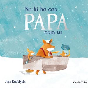 NO HI HA CAP PAPA COM TU